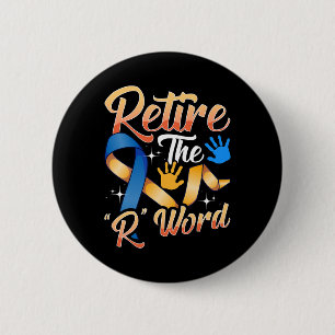 End the R Word Down Syndrome Awareness Special Edu 6 Cm Round Badge