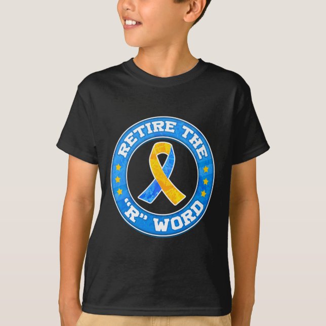 End the R Word Down Syndrome Awareness Special Edu T-Shirt (Front)