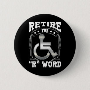 End the R Word Wheelchair Disabled Disability Awar 6 Cm Round Badge