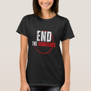 End the Sanctions Anti War 4 T-Shirt