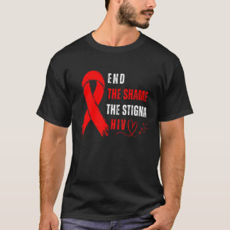 End The Shame The Stigma HIV AIDS Awareness Month T-Shirt