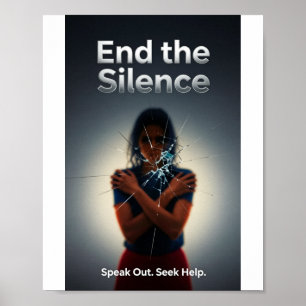 End the Silence Speak Out Seek Help Poster