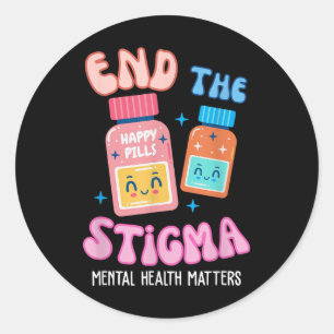 End The Stigma Happy Pills Self Care Mental Health Classic Round Sticker