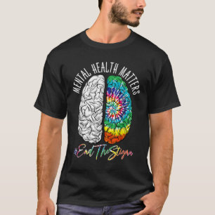 End The Stigma Mental Health Awareness Brain & T-Shirt
