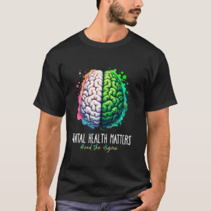 End The Stigma Mental Health Awareness Matters Col T-Shirt
