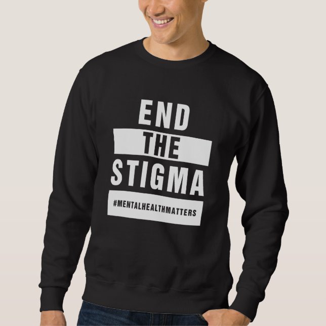 End The Stigma Mental Health Awareness Sweatshirt (Front)