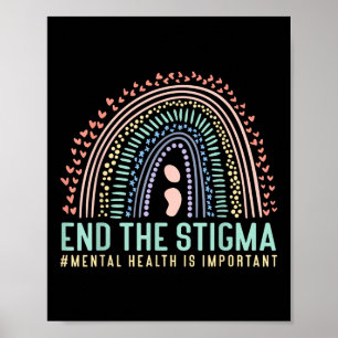 End The Stigma Mental Health Is Important Rainbow  Poster