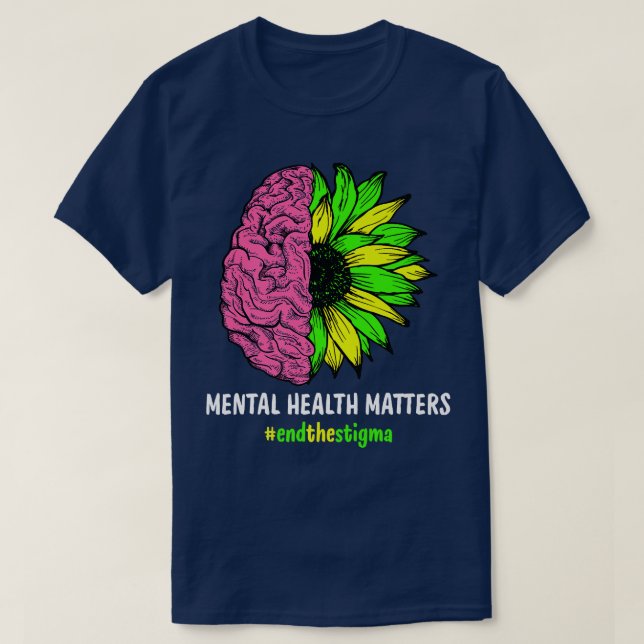 End The Stigma Mental Health Matters Mental Awaren T-Shirt (Design Front)