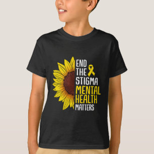 End The Stigma Mental Health Problems Mental Aware T-Shirt