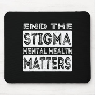 End The Stigma Mental Health Problems Mental Healt Mouse Mat
