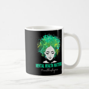 End The Stigma Mental Health S Mental Awareness Gi Coffee Mug