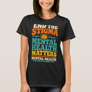 End the stigma mental health T-Shirt