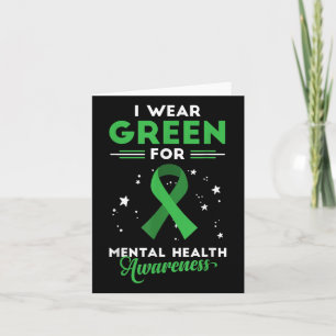 End The Stigma Or I Wear Green For Mental Health A Card