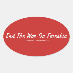 End The War On Foreskin Oval Sticker