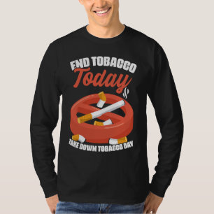 End Tobacco Take Down Tobacco Day Cigarettes Anti T-Shirt