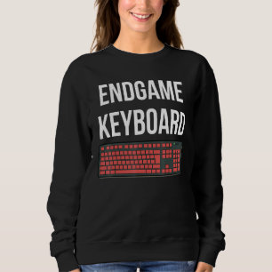Endgame Mechanical Keyboard Pc Gaming Meme Sweatshirt
