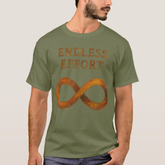Endless Effort: The Power of Perseverance T-Shirt