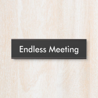 Endless Meeting Conference Room Black Door Sign