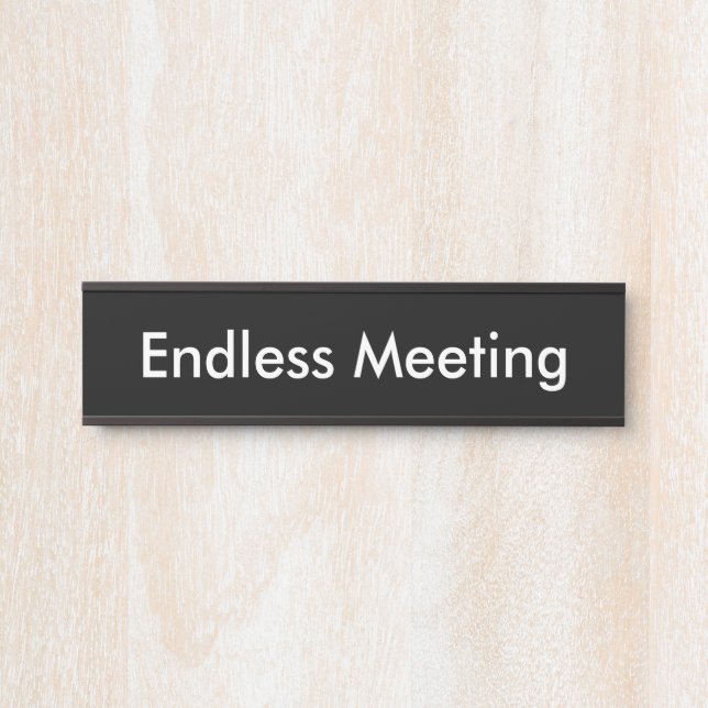 Endless Meeting Conference Room Black Door Sign (Front)