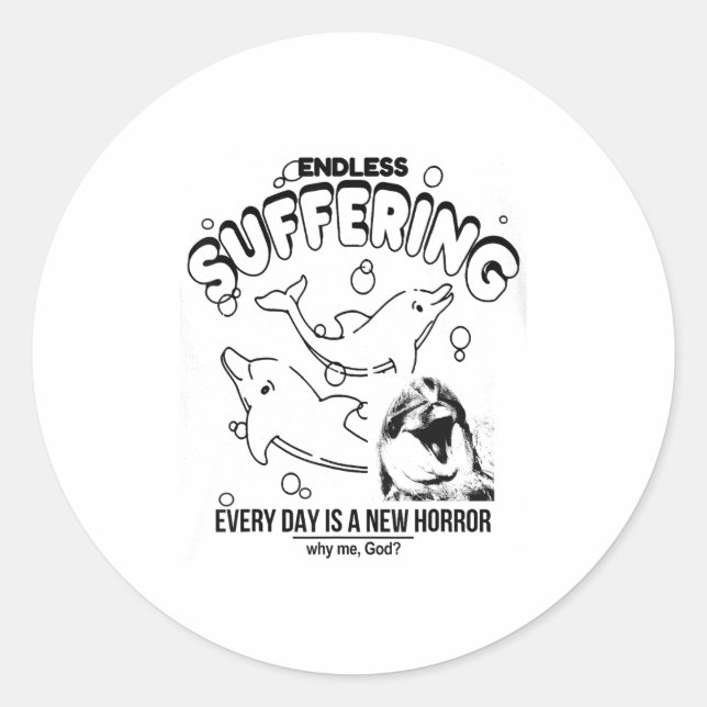 Endless Suffering (everyday Is A New Horror) Funny Classic Round Sticker (Front)