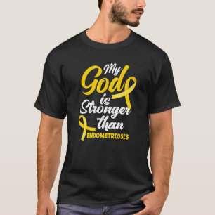 Endo Warrior My God Is Stronger Than Endometriosis T-Shirt
