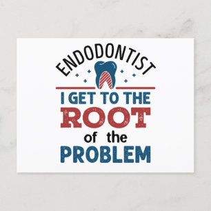 Endodontist I Get To the Root of the Problem Postcard