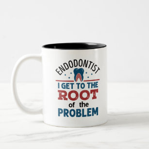 Endodontist I Get To the Root of the Problem Two-Tone Coffee Mug