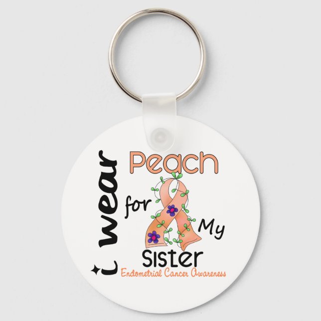 Endometrial Cancer I Wear Peach For My Sister 43 Key Ring (Front)