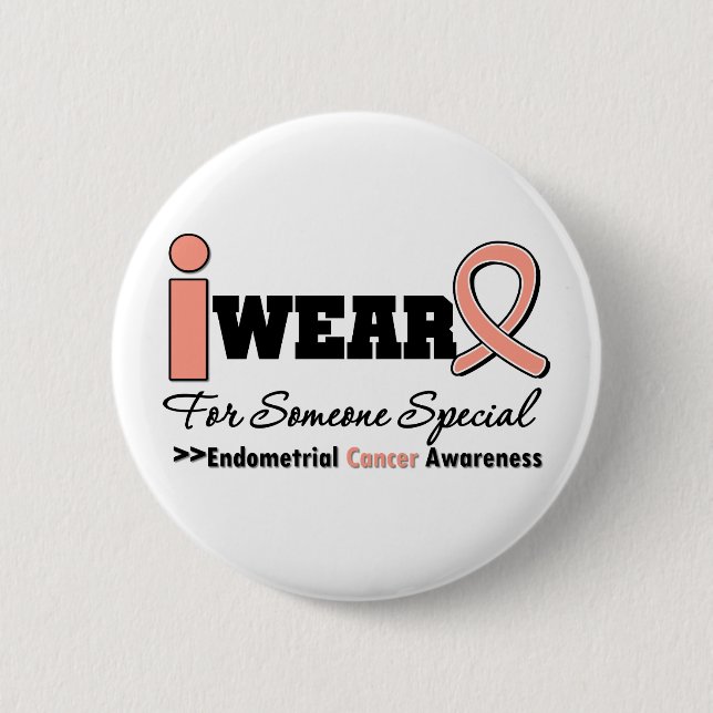 Endometrial Cancer I Wear Peach Ribbon For Someone 6 Cm Round Badge (Front)