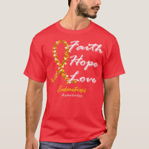 Endometriosis Awareness Faith Hope Love In This Fa T-Shirt