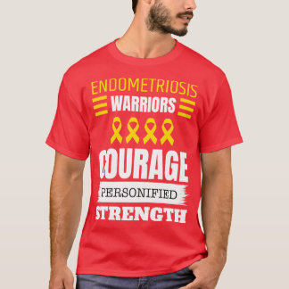 Endometriosis warriors courage personified strengt T-Shirt
