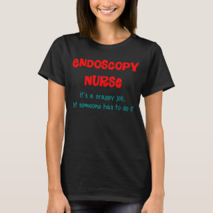 Endoscopy Nurse Humour T-Shirt 3