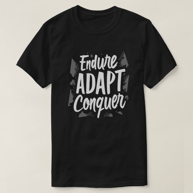 Endure. Adapt. Conquer. – Motivational T-Shirt (Design Front)