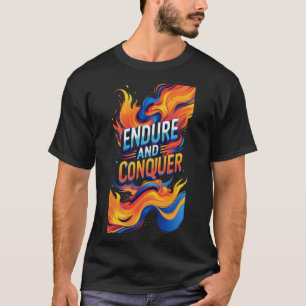Endure and Conquer T-Shirt