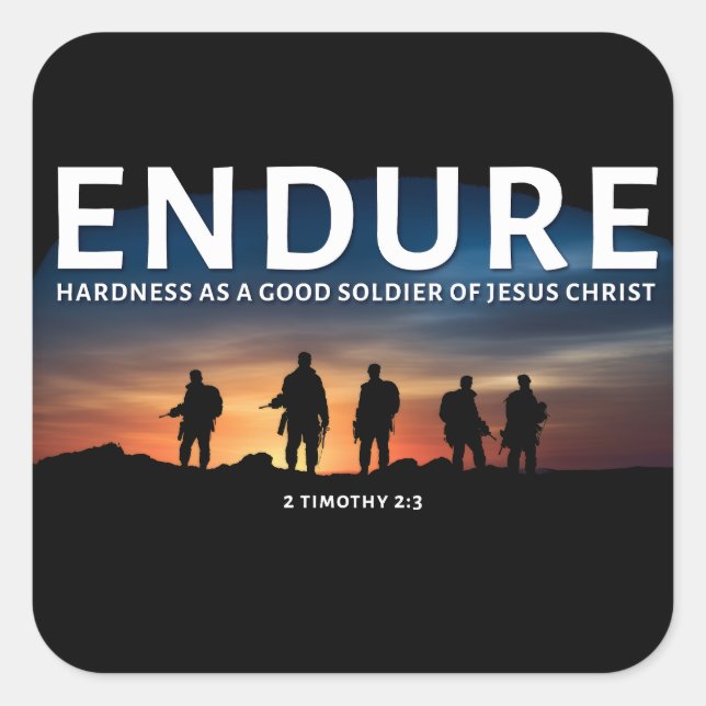 Endure Hardness As A Good Soldier Of Jesus Christ  Square Sticker (Front)