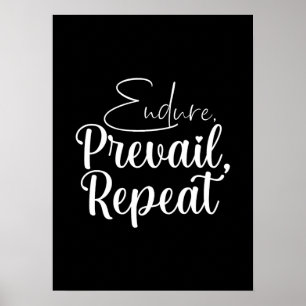 Endure, Prevail - Hustle, Gym, Success Motivation Poster