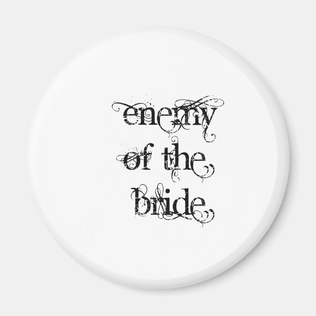 Enemy of the Bride Magnet (Front)