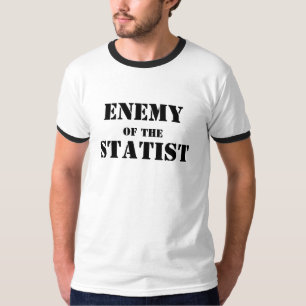 Enemy of the Statist T-Shirt