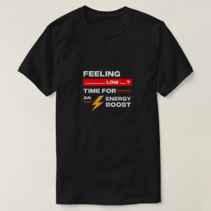 Energy Booster Quote. T-Shirt