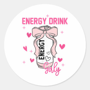 Energy Drink Girly Funny Drinking Lover Design Classic Round Sticker
