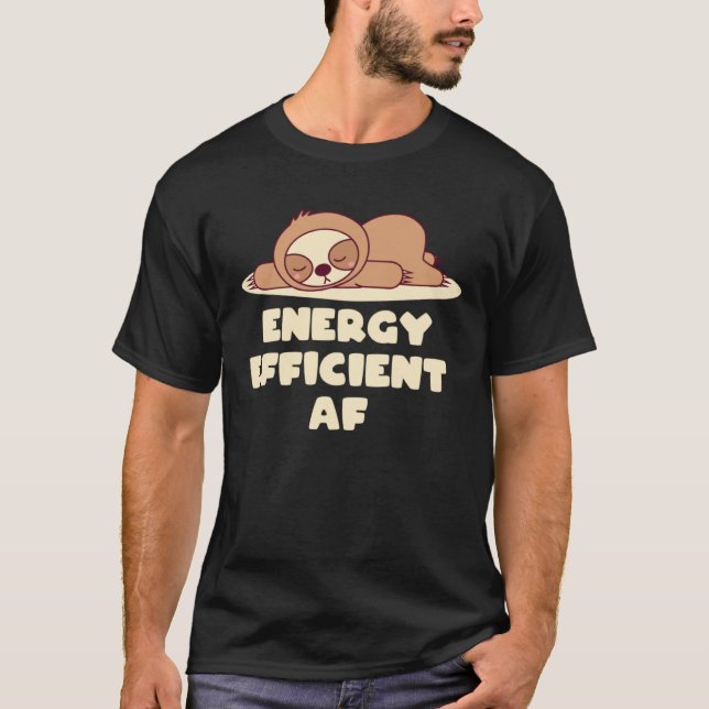 Energy Efficient AF Sloth  Pun Lazy Joke  Workout T-Shirt (Front)