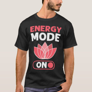 Energy Flow Mode On Energy Healer Reiki Practition T-Shirt