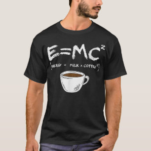 Energy Milk Coffee Funny Science Coffee T-Shirt