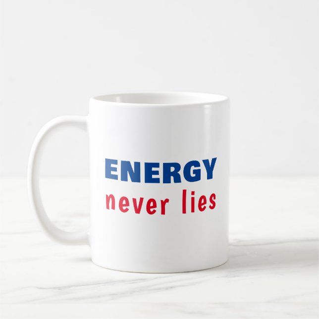 Energy Never Lies Coffee Mug (Left)