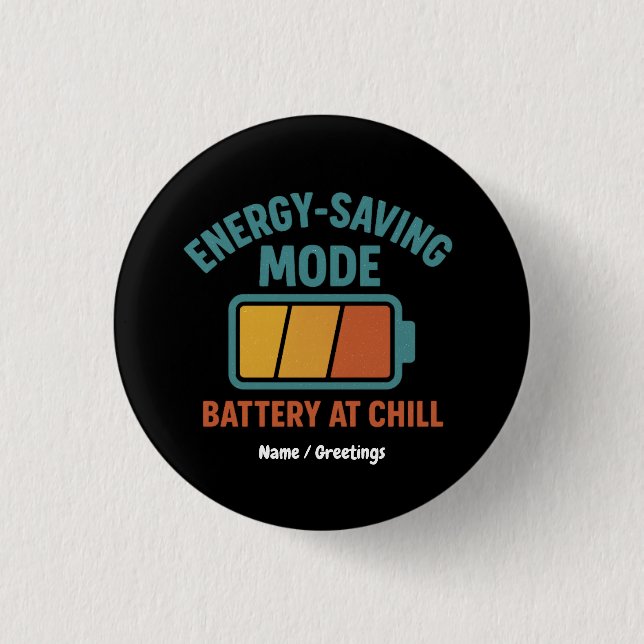 Energy-Saving Mode Battery at Chill Retro Funny 3 Cm Round Badge (Front)