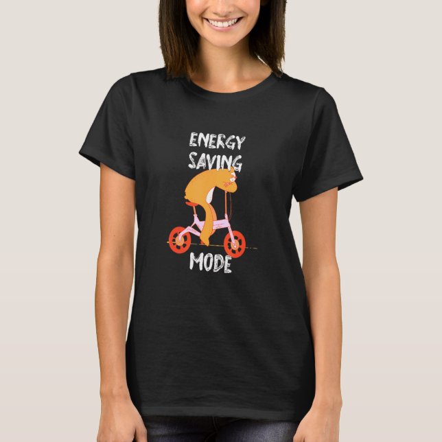 Energy Saving Mode Sloth Sayings Sloth Quotes _2 T-Shirt (Front)