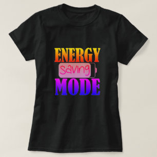 Energy Saving Mode T-Shirt