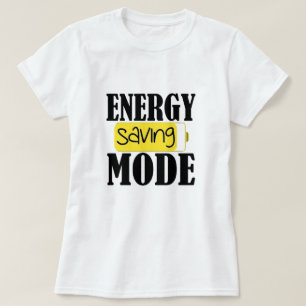 Energy Saving Mode T-Shirt