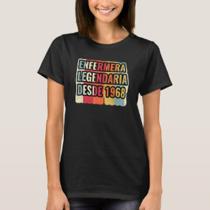 Enfermera Legendaria Desde 1968 Nurse T-Shirt