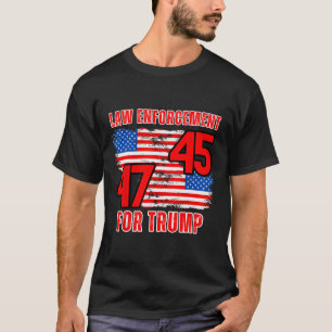Enforcement For Trump 45 47 T-Shirt